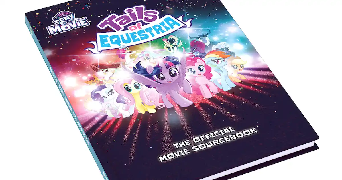 My Little Pony Tails of Equestria: The Official Movie Sourcebook My Little Pony Tails of Equestria: The Official Movie Sourcebook