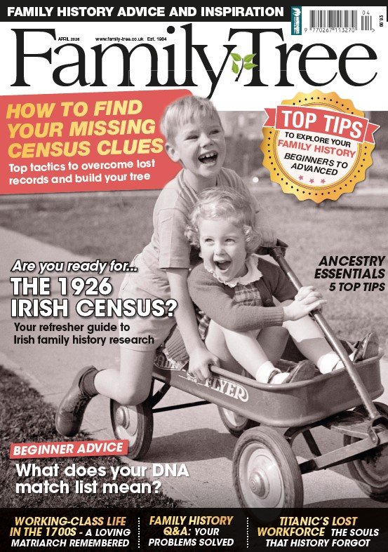 The latest issue of Family Tree it out now April 2026