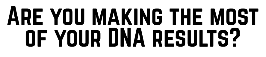 Take a tour of your DNA results