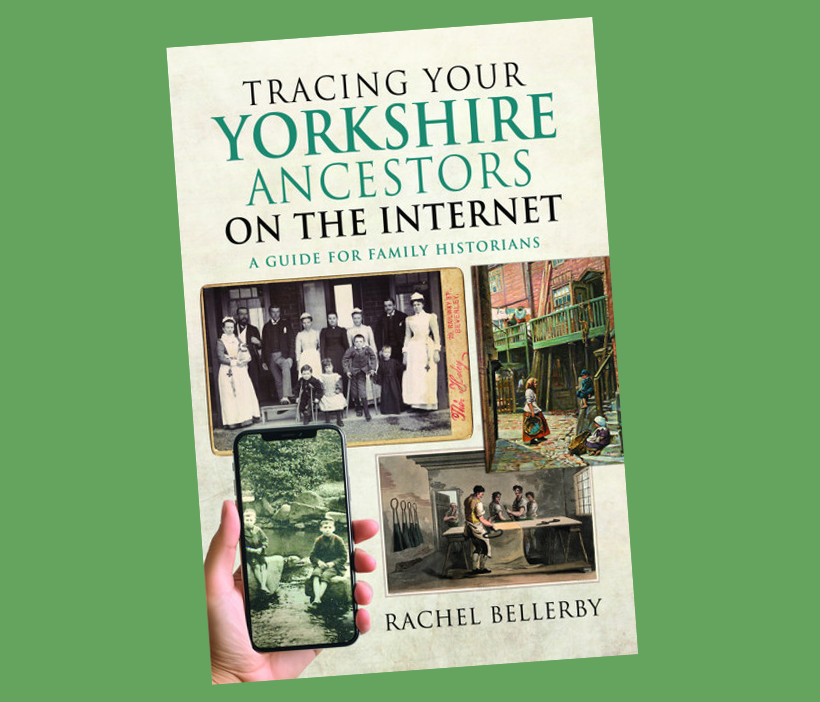 Tracing your Yorkshire Ancestors on the Internet by Rachel Bellerby Pen and Sword