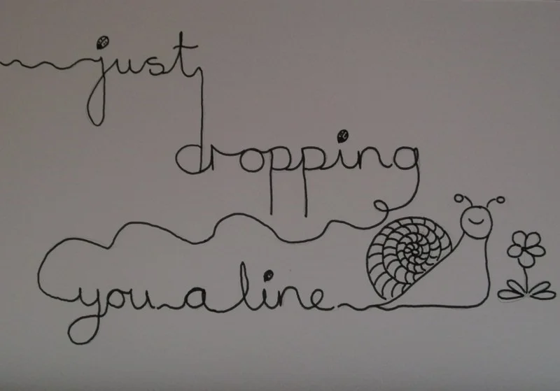 just dropping you a line .... just dropping you a line ....