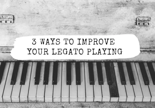 3 ways to improve your legato playing 3 ways to improve your legato playing